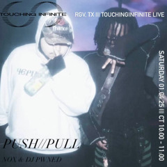 PUSH//PULL LIVE @LA BANDIDA W/ TOUCHINGINFINITE 'LATINCORE'