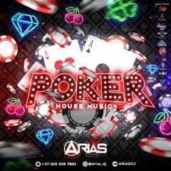 ARIAS DJ - POKER House Music