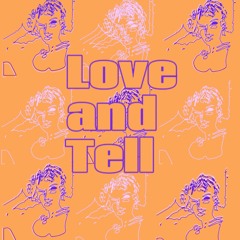 Love and Tell (Prod.Joey G)