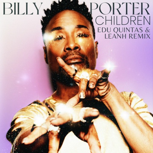 Billy Porter - Children (Edu Quintas & Leanh Club Remix)