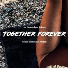 Louis Valencia Feat Jadeyes - Together Forever (Nando Fortunato Remix)