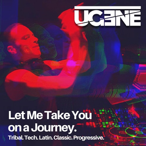 Let Me Take You on a Journey | Tribal. Tech. Latin. Classic. Progressive House