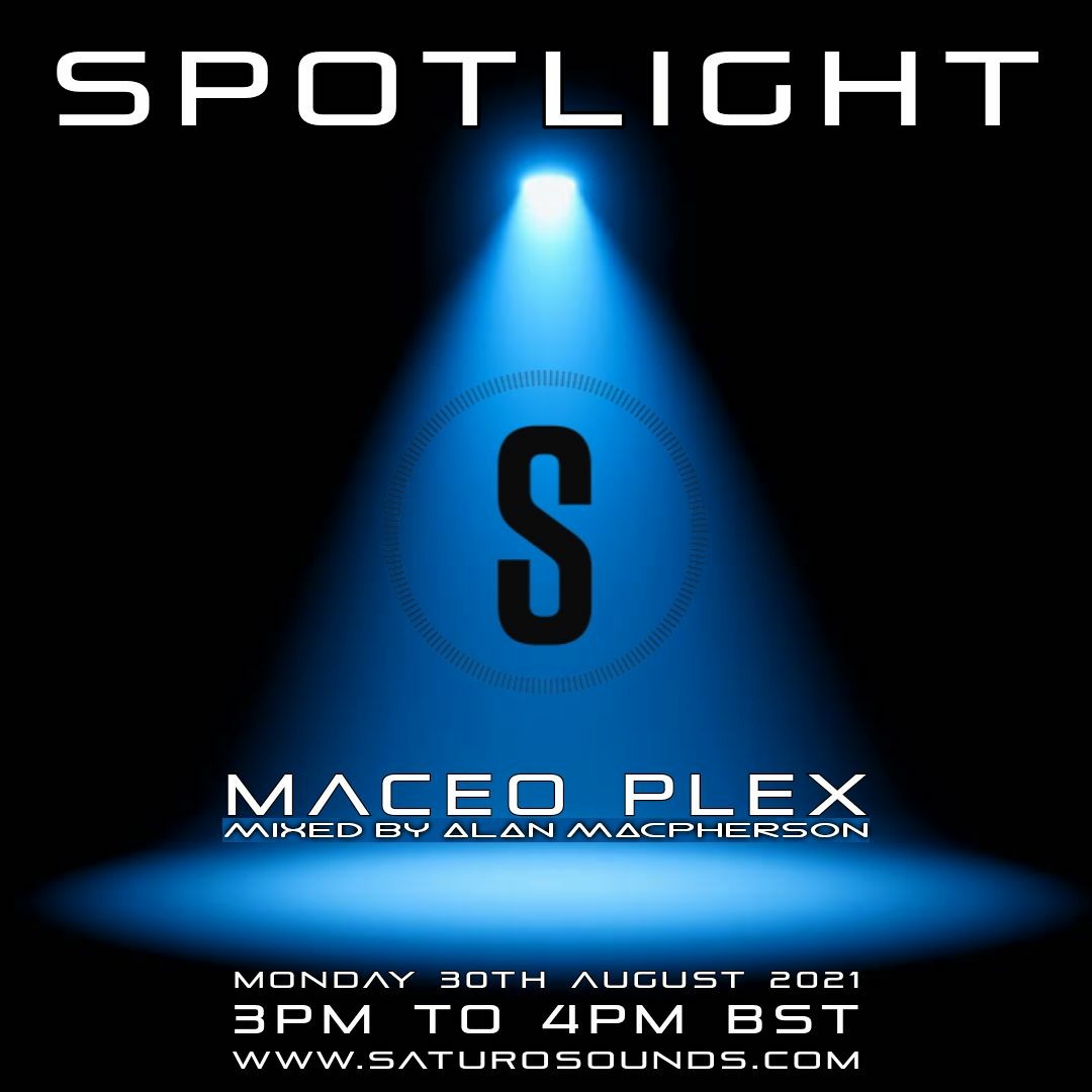 Stream Alan MacPherson, Spotlight On Saturo Sounds Featuring Maceo Plex ...