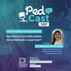 Ep.#116 | Meu filho tem dificuldade de socialização: o que fazer? - Dra. Liubiana Arantes de Araújo
