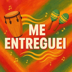 Me Entreguei