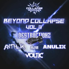 Destructionz Showcase - Anthem B2B Voltic B2B Anulix