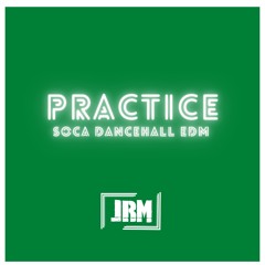 Practice (Major Lazer, Soca, Dancehall, House, EDM)