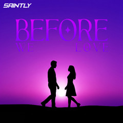 ZowieTech - Before We Love [Saintly365 Release]