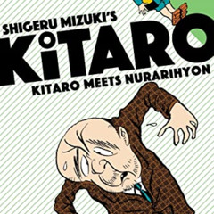 free KINDLE 📗 Kitaro Meets Nurarihyon by  Shigeru Mizuki &  Zack Davisson [PDF EBOOK