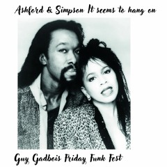 Ashford & Simpson It Seems To Hang On (Guy Gadbois Friday Funk Fest)