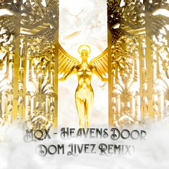 MQX - HEAVEN'S DOOR (DOM LIVEZ REMIX)