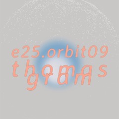 e25.orbit09 • thomas gram