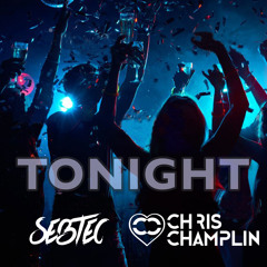 Sebtec & Chris Champlin - Tonight (Original Mix)