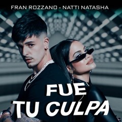 Natti Natasha - Fue Tu Culpa Ft. Fran Rozzano DJ LOW REMIX