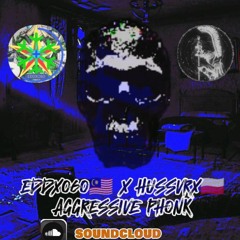 EDDXO6O X HUSSVRX AGGRESSIVE PHONK SOUNDCLOUD
