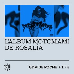 Quoi de Meuf #174 - QDM de Poche - L'album "Motomami" de Rosalía