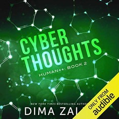 [Get] [KINDLE PDF EBOOK EPUB] Cyber Thoughts: Human++, Book 2 by  Dima Zales,Anna Zaires,William Duf
