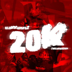 glokk40spaz - 20k prod. twelvesixteen