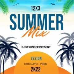 Mix Sesion Summer 2k22 In 12x3 Dekko By Dj Stronger ✔️