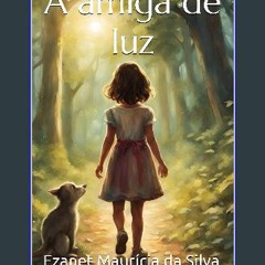PDF 💖 A amiga de luz (Portuguese Edition) get [PDF]