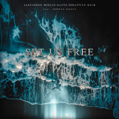 Alexander Merlin, Xantz, Sebastian Back - Set Us Free (ft. Jordan Grace) (Extended Mix)