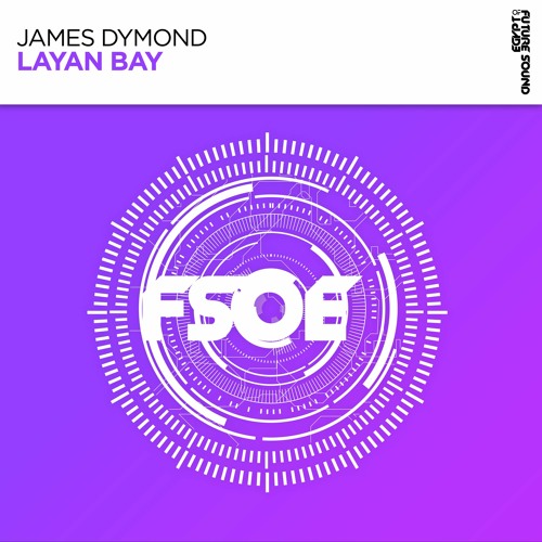 James Dymond - Layan Bay (Future Sound Of Egypt) Available 7th Aug