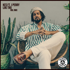 Kes ft. J Perry - Liki Tiki (RBL RMX)