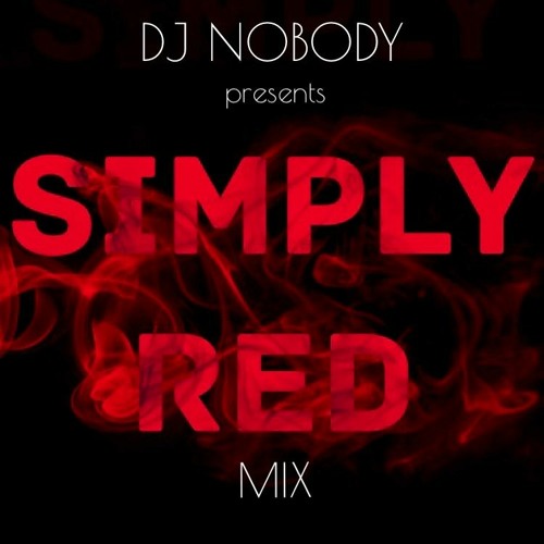 DJ NOBODY presents SIMPLY RED MIX