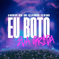 Eu Boto Ela Grita (feat. A2M PRODUTORA & Mccarlinn)