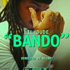 Lil Dude - BANDO