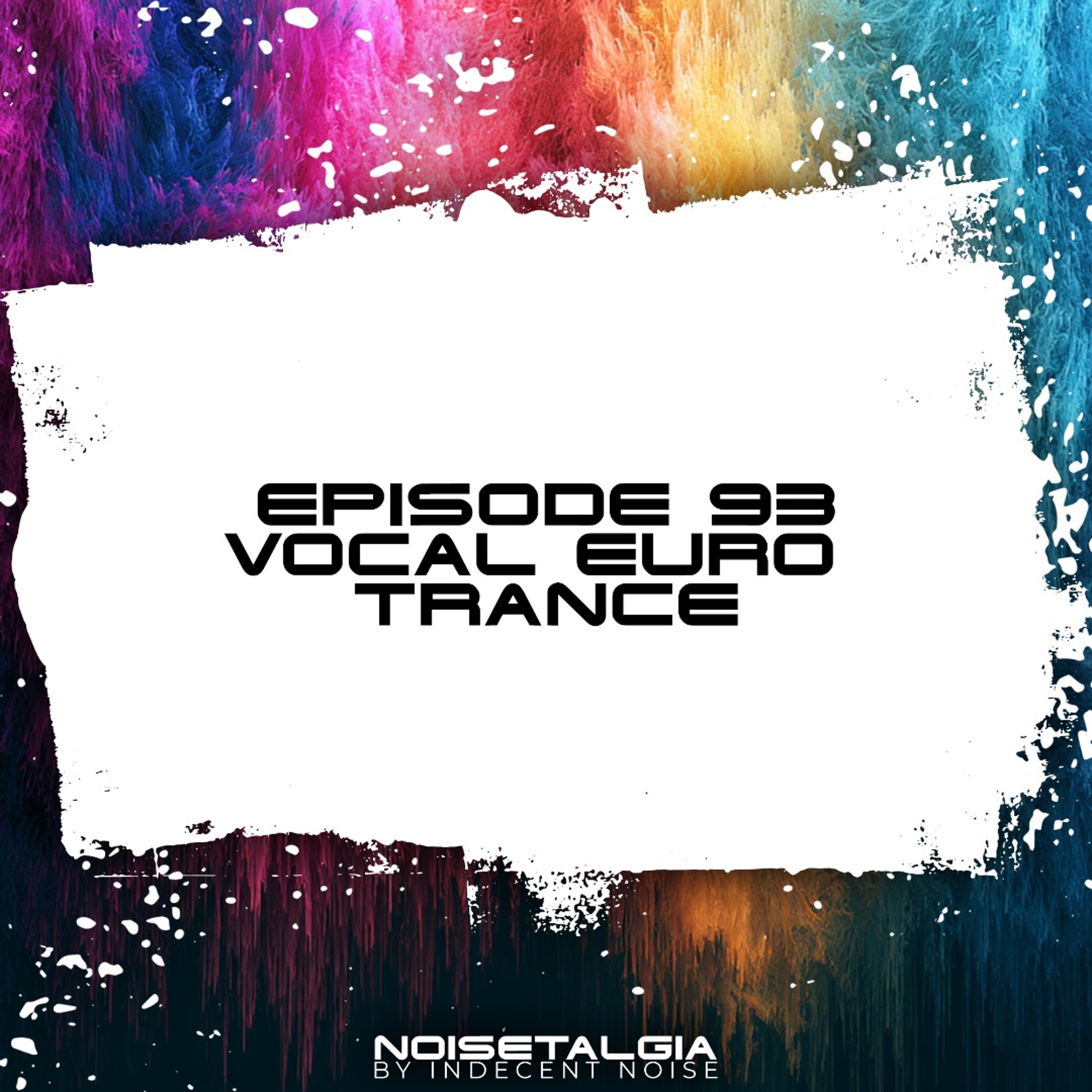 Noisetalgia Podcast 093: Vocal Euro Trance