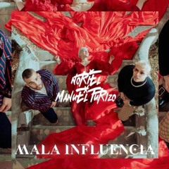 Mala Influencia - Manuel Turizo ft. Noriel (2 versiones Extended)