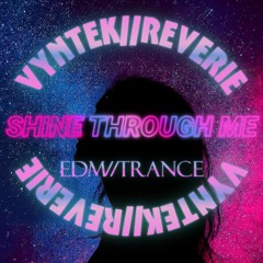 Shine Through Me