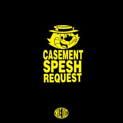 Casement - Spesh Request (Wile Out)