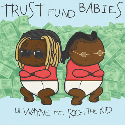 Lil Wayne, Rich The Kid - Trust Fund