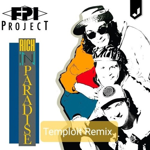 Remix:  FPI Projekt-Rich in Paradise (Temploit Remix)