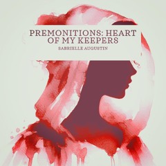 Premonitions: Heart of My Keepers ✨available on all music streamings✨