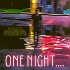 One Night....