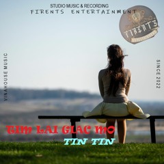 Dương Edward - Tìm Lại Giấc Mơ - TinTin Remix (Firents Team)