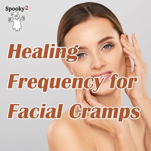 Healing Frequency for Facial Cramps- Spooky2 Rife Frequency Healing