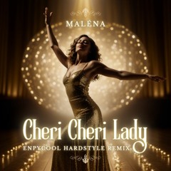 Maléna - Cheri Cheri Lady (Enpycool Remix - Radio Edit) [BUY = FREE DL]
