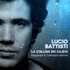 Lucio Battisti - La Collina Dei Ciliegi (Klasskod & Dalmazio Remix)