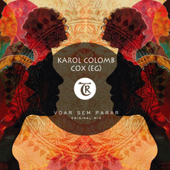 Karol Colomb, Cox(EG) - Voar Sem Parar [Tibetania Records]