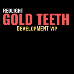 Redlight - Gold Teeth (DevelopMENT VIP)(FREE DL)