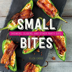 Get EBOOK 📙 Small Bites: Skewers, Sliders, and Other Party Eats by unknown [EPUB KIN