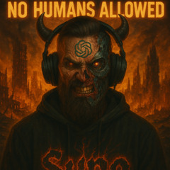 No Humans Allowed