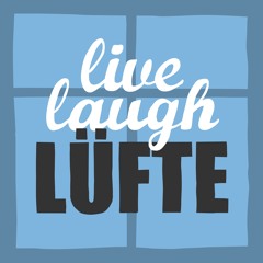 Live Laugh Lüfte