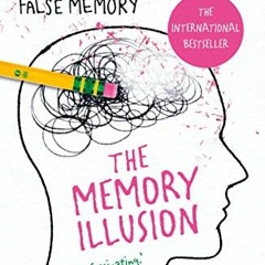ACCESS [EPUB KINDLE PDF EBOOK] The Memory Illusion: Remembering, Forgetting, and the