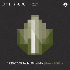 1995 - 2005 Techno Vinyl Mix | Green Edition