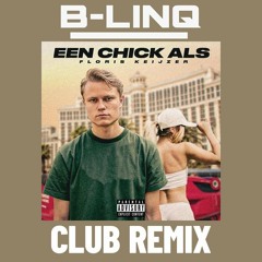Floris Keijzer - Een Chick Als (B-LINQ club remix)